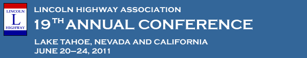 Lincoln Highway Association: 19th Annual Conference - Lake Tahoe, Nevada and California - June 20-24, 2011